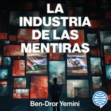 la industria de las mentiras (audiolibro)-ben dror yemini-9788423438969