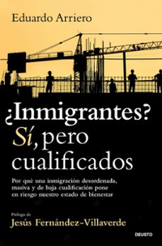 ¿inmigrantes? si, pero cualificados-eduardo arriero-9788423440269