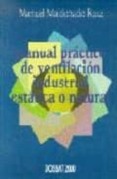 manual practico de ventilacion industrial estatica o natural-manuel maldonado ruiz-9788423708369