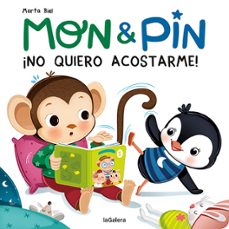 mon & pin 5: ¡no quiero acostarme!-marta biel-9788424672669