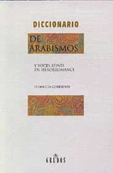 diccionario de arabismos: y voces afines en iberorromance-9788424923969