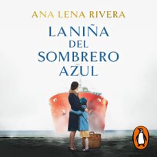 la niña del sombrero azul (audiolibro)-ana lena rivera-9788425367069