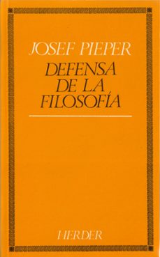 defensa de la filosofia (6ª ed.)-josef pieper-9788425408069