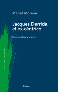 jacques derrida, el ex-centrico-mabel moraña-9788425452369