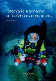 fotografia submarina con camaras compactas-rafa cosme-9788426726469