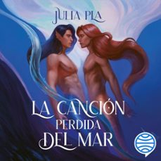 la cancion perdida del mar (audiolibro)-julia pla-9788427055469