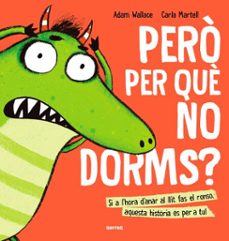 però per què no dorms?-adam wallace-9788427233669