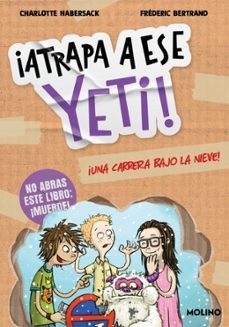 ¡atrapa a ese 1 - yeti! una carrera bajo la nieve-charlotte habersack-9788427252769
