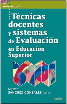 tecnicas docentes y sistemas de evaluacion en educacion superior-9788427717169