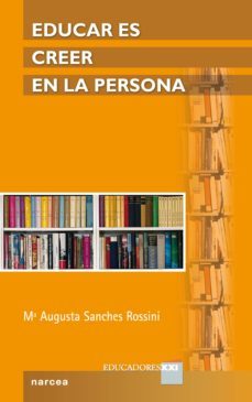 educar es creer en la persona (ebook)-mª augusta sanches rossini-9788427722569