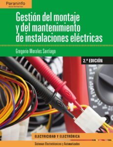 gestion del montaje y mantenimiento de instalaciones electricas 2.ª edicion 2018-9788428340069