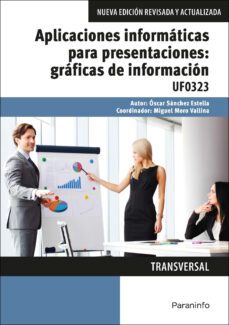 (uf0323) aplicaciones informaticas para presentaciones: graficas de informacion-oscar sanchez estella-9788428396769