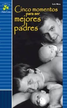 cinco momentos para ser mejores padres-luis mesa-9788428530569