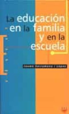 la educacion en la familia y en la escuela-9788428815369