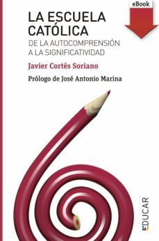 la escuela católica (ebook)-javier cortes soriano-9788428829069