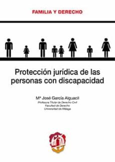 proteccion juridica de las personas con discapacidad-mª jose garcia alguacil-9788429019469