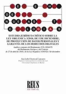 estudio juridico-critico sobre la ley organica 3/2018, de 5 de di ciembre, de proteccion de datos personales y garantia de los-9788429021769