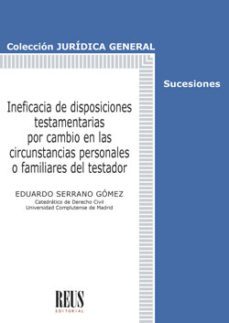 ineficacia de disposiciones testamentarias por cambio en las circunstancias personales o familiares del testador-9788429025569