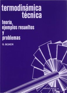 termodinamica tecnica teoria, ejemplos resueltos y problemas-g. boxer-9788429140569