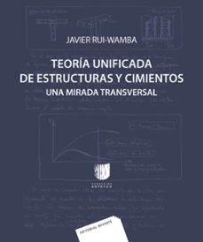 teoria unificada de estructuras y cimientos: una mirada t transversal-javier rui wamba-9788429144369