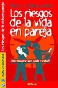 los riesgos de la vida en la pareja: como compaginar amor, famili a y profesion-9788429315769