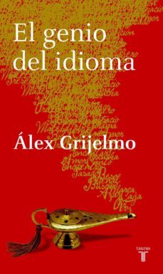 el genio del idioma (ebook)-alex grijelmo-9788430602469