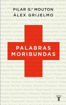 palabras moribundas (ebook)-alex grijelmo-pilar garcia mouton-9788430609369