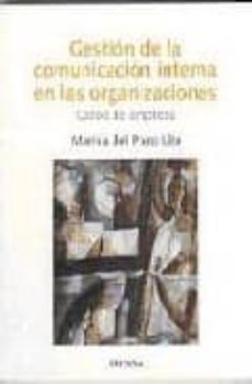 gestion de la comunicacion interna en las organizaciones: casos d e empresa (2ªed)-marisa del pozo lite-9788431325169