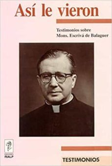 asi le vieron testimonios sobre monseñor escriva de balaguer-9788432128769
