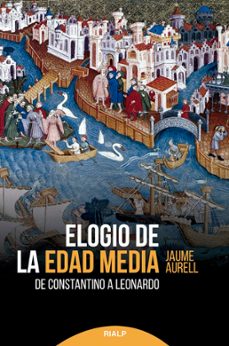 elogio de la edad media. de constantino a leonardo-9788432153969