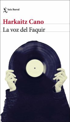 la voz del faquir (ebook)-harkaitz cano-9788432235269