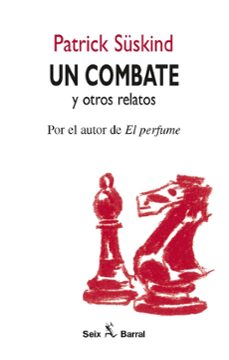 un combate y otros relatos-patrick suskind-9788432247569