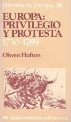 europa: privilegio y protesta (1730-1789) (2ª ed.)-olwen hufton-9788432304569
