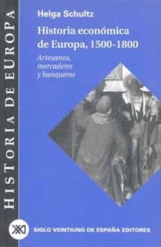 historia economica de europa 1550-1800: artesanos, mercaderes y b anqueros-9788432310669
