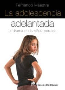 la adolescencia adelantada: el drama de la niñez perdida-9788433022769