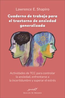 cuaderno de trabajo para el trastorno de ansiedad generalizaada-lawrence e. shapiro-9788433032669