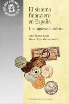 el sistema financiero en españa: una sintesis historica-pablo martin aceña-manuel titos martinez-9788433825469