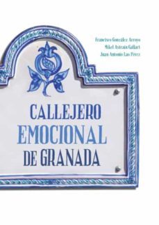 callejero emocional de granada-francisco gonzalez arroyo-mikel astrain gallart-9788433864369