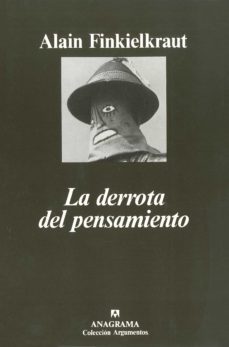 la derrota del pensamiento (7ª ed.)-alain finkielkraut-9788433900869