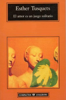 el amor es un juego solitario-esther tusquets-9788433914569