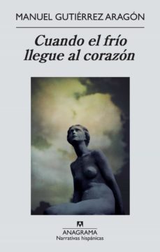 cuando el frio llegue al corazon (ebook)-manuel gutierrez aragon-9788433934369