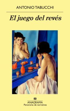 el juego del revés-antonio tabucchi-9788433937469