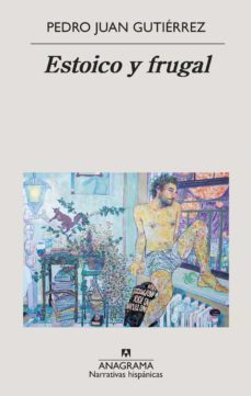 estoico y frugal (ebook)-pedro juan gutierrez-9788433940469