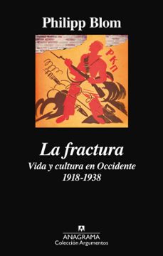 la fractura: vida y cultura en occidente 1918-1938-phillip blom-9788433964069