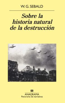 sobre la historia natural de la destruccion-w. g. sebald-9788433970169