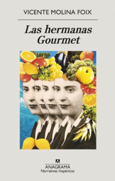 las hermanas gourmet-vicente molina foix-9788433999269