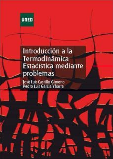 introduccion a la termodinamica estadistica mediante problemas-jose luis castillo gimeno-pedro luis garcia ybarra-9788436242669