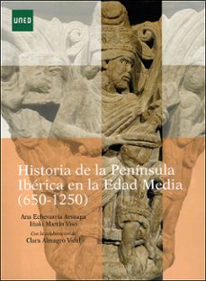 historia de la península ibérica en la edad media (650-1250)-ana echevarria arsuaga-9788436281569