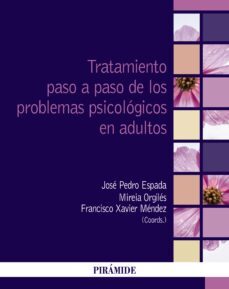 tratamiento paso a paso de los problemas psicologicos en adultos (ebook)-jose pedro espada sanchez-mireia orgiles amoros-francisco xavier mendez carrillo-9788436848069