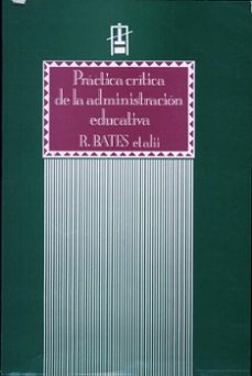teoria critica de la administracion educativa-r. bates-9788437004969